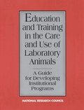 Education and Training in the Care and Use of Laboratory Animals