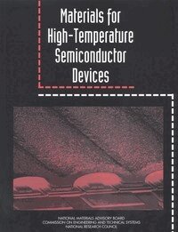 National Research Council, Division on Engineering and Physical Sciences, National Materials Advisory Board, Commission on Engineering and Technical Systems, Committee on Materials for High-Temperature Semiconductor Devices - Materials for High-Temperature Semiconductor Devices, Häftad