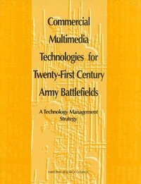 National Research Council, Division on Engineering and Physical Sciences, Commission on Engineering and Technical Systems, Committee on Future Technologies for Army Multimedia Communications - Commercial Multimedia Technologies for Twenty-First Century Army Battlefields, Häftad. Tillgänglighet: Tillfälligt slut