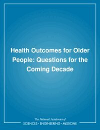 National Research Council, Institute of Medicine, Committee to Develop an Agenda for Health Outcomes Research for Elderly People, Jill C. Feasley - Health Outcomes for Older People, Häftad