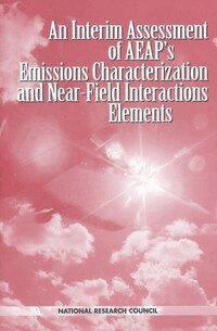 National Research Council, Division on Earth and Life Studies, Environment and Resources Commission on Geosciences, Panel on Atmospheric Effects of Aviation - Interim Assessment of the AEAP's Emissions Characterization and Near-Field Interactions Elements, Häftad