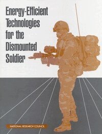 National Research Council, Division on Engineering and Physical Sciences, Commission on Engineering and Technical Systems, Committee on Electric Power for the Dismounted Soldier - Energy-Efficient Technologies for the Dismounted Soldier, Häftad. Tillgänglighet: Tillfälligt slut