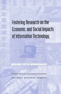 National Research Council, Division on Engineering and Physical Sciences, and Applications Commission on Physical Sciences, Mathematics, Steering Committee on Research Opportunities Relating to Economic and Social Impacts of Computing and Communications - Fostering Research on the Economic and Social Impacts of Information Technology, Häftad. Tillgänglighet: Tillfälligt slut