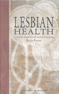 Institute of Medicine, Health Sciences Section, Health Sciences Policy Program, Neuroscience and Behavioral Health Program, Committee on Lesbian Health Research Priorities, Andrea L. Solarz - Lesbian Health, Inbunden. Tillgänglighet: Tillfälligt slut