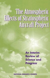 National Research Council, Division on Earth and Life Studies, Environment and Resources Commission on Geosciences, Panel on Atmospheric Effects of Aviation - Atmospheric Effects of Stratospheric Aircraft Project, Häftad