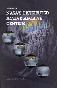 National Research Council, Division on Earth and Life Studies, Environment and Resources Commission on Geosciences, Committee on Geophysical and Environmental Data - Review of NASA's Distributed Active Archive Centers, Häftad