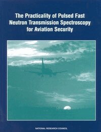 National Research Council, Division on Engineering and Physical Sciences, National Materials Advisory Board, Commission on Engineering and Technical Systems, Panel on Assessment of the Practicality of Pulsed Fast Neutron Transmission Spectroscopy for Aviation Security - Practicality of Pulsed Fast Neutron Transmission Spectroscopy for Aviation Security, Häftad. Tillgänglighet: Tillfälligt slut