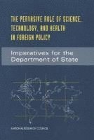 National Research Council, Policy and Global Affairs - The Pervasive Role of Science, Technology, and Health in Foreign Policy, Häftad