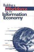 Building a Workforce for the Information Economy