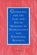 Guidelines for the Care and Use of Mammals in Neuroscience and Behavioral Research