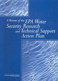 National Research Council, Division on Earth and Life Studies, Water Science and Technology Board, Panel on Water System Security Research - Review of the EPA Water Security Research and Technical Support Action Plan, Häftad