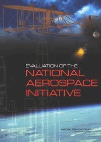 National Research Council, Division on Engineering and Physical Sciences, Air Force Science and Technology Board, Committee on the National Aerospace Initiative - Evaluation of the National Aerospace Initiative, Häftad. Tillgänglighet: Tillfälligt slut