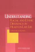 Understanding Racial and Ethnic Differences in Health in Late Life