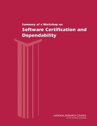 National Research Council, Division on Engineering and Physical Sciences, Computer Science and Telecommunications Board, Committee on Certifiably Dependable Software Systems - Summary of a Workshop on Software Certification and Dependability, Häftad