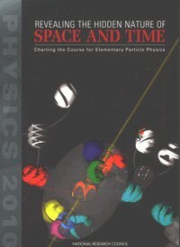 National Research Council, Division on Engineering and Physical Sciences, Board on Physics and Astronomy, Committee on Elementary Particle Physics in the 21st Century - Revealing the Hidden Nature of Space and Time, Häftad