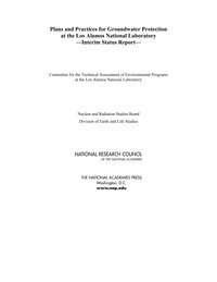 National Research Council, Division on Earth and Life Studies, Nuclear and Radiation Studies Board, Committee for the Technical Assessment of Environmental Programs at the Los Alamos National Laboratory - Plans and Practices for Groundwater Protection at the Los Alamos National Laboratory, Häftad