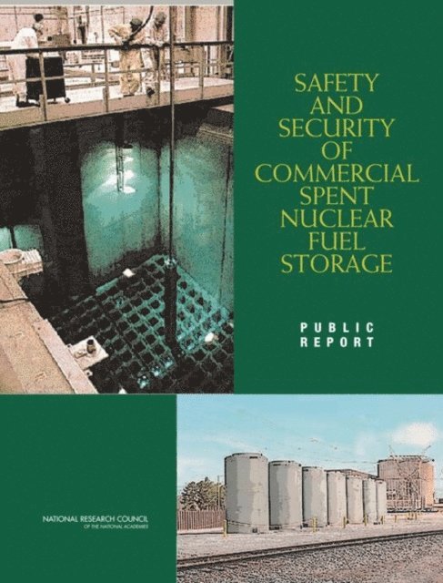 Committee on the Safety and Security of Commercial Spent Nuclear Fuel Storage, Board on Radioactive Waste Management, Division on Earth and Life Studies, National Research Council - Safety and Security of Commercial Spent Nuclear Fuel Storage, E-bok