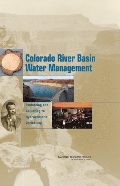 Committee on the Scientific Bases of Colorado River Basin Water Management, Water Science and Technology Board, Division on Earth and Life Studies, National Research Council - Colorado River Basin Water Management, E-bok