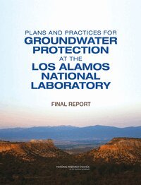 National Research Council, Division on Earth and Life Studies, Nuclear and Radiation Studies Board, Committee for the Technical Assessment of Environmental Programs at the Los Alamos National Laboratory - Plans and Practices for Groundwater Protection at the Los Alamos National Laboratory, Häftad