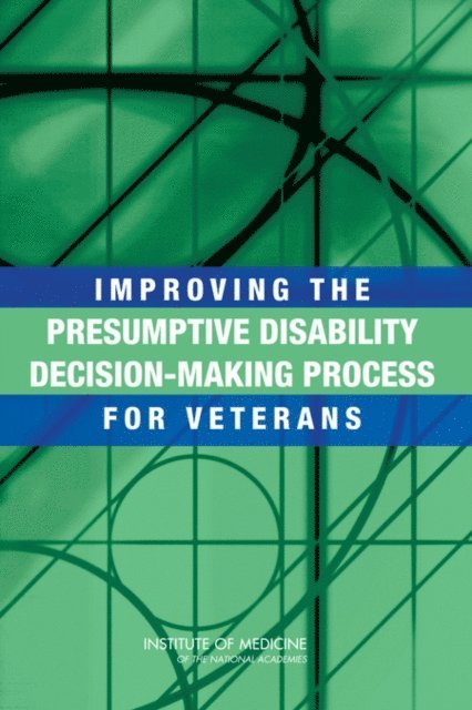 Committee on Evaluation of the Presumptive Disability Decision-Making Process for Veterans, Board on Military and Veterans Health, Institute of Medicine, Jonathan M. Samet, Catherine C. Bodurow - Improving the Presumptive Disability Decision-Making Process for Veterans, E-bok