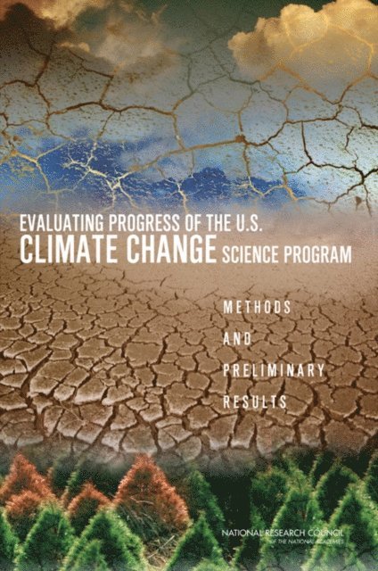 Committee on Strategic Advice on the U.S. Climate Change Science Program, Division on Earth and Life Studies, Division of Behavioral and Social Sciences and Education, National Research Council - Evaluating Progress of the U.S. Climate Change Science Program, E-bok