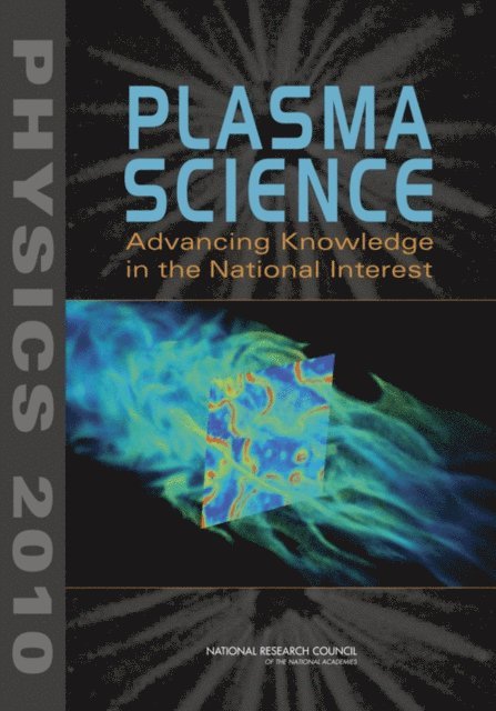 Plasma Science: Advancing Knowledge in the National Interest