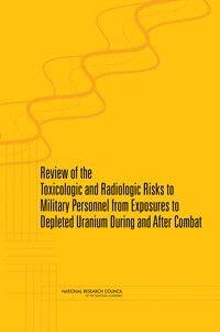 National Research Council, Division on Earth and Life Studies, Board on Environmental Studies and Toxicology, Committee on Toxicology, Committee on Toxicologic and Radiologic Effects from Exposure to Depleted Uranium During and After Combat - Review of the Toxicologic and Radiologic Risks to Military Personnel from Exposures to Depleted Uranium During and After Combat, Häftad