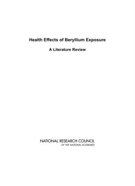 Committee on Beryllium Alloy Exposures, Committee on Toxicology, Board on Environmental Studies and Toxicology, Division on Earth and Life Studies, National Research Council - Health Effects of Beryllium Exposure, E-bok