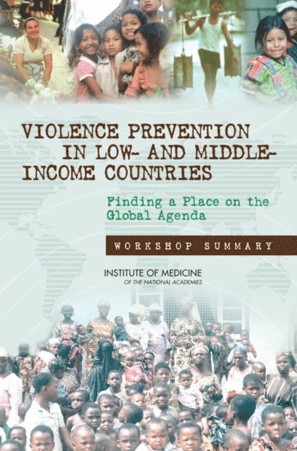 Board on Global Health, Institute of Medicine, Kimberly A. Scott - Violence Prevention in Low- and Middle-Income Countries, E-bok