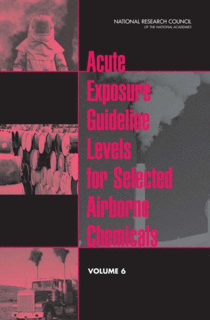 Committee on Acute Exposure Guideline Levels, Committee on Toxicology, Board on Environmental Studies and Toxicology, National Research Council - Acute Exposure Guideline Levels for Selected Airborne Chemicals, E-bok
