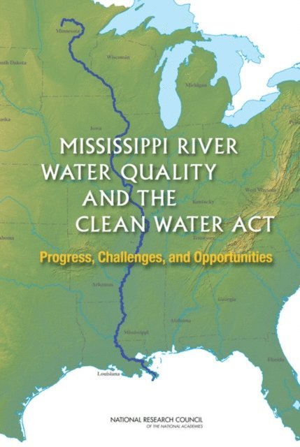 Committee on the Mississippi River and the Clean Water Act, Water Science and Technology Board, Division on Earth and Life Studies, National Research Council - Mississippi River Water Quality and the Clean Water Act, E-bok