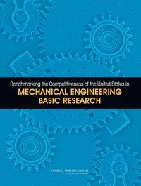 National Research Council, Division on Earth and Life Studies, Board on Chemical Sciences and Technology, Panel on Benchmarking the Research Competitiveness of the United States in Mechanical Engineering - Benchmarking the Competitiveness of the United States in Mechanical Engineering Basic Research, Häftad