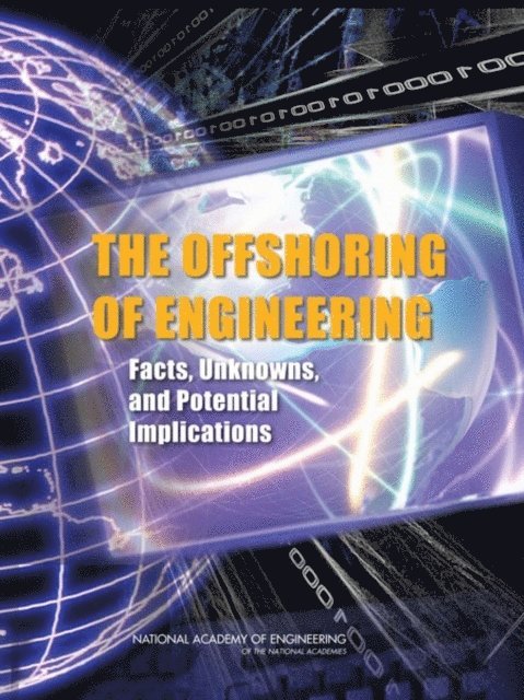 Committee on the Offshoring of Engineering, National Academy of Engineering - Offshoring of Engineering, E-bok