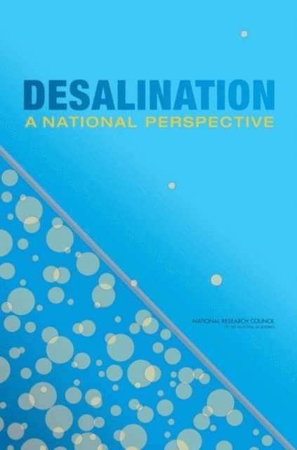Committee on Advancing Desalination Technology, Water Science and Technology Board, Division on Earth and Life Studies, National Research Council - Desalination, E-bok