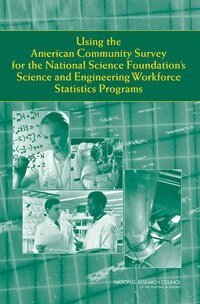 National Research Council, Division of Behavioral and Social Sciences and Education, Committee on National Statistics, Panel on Assessing the Benefits of the American Community Survey for the NSF Division of Science Resources Statistics - Using the American Community Survey for the National Science Foundation's Science and Engineering Workforce Statistics Programs, Häftad