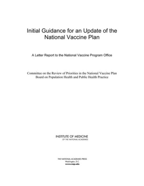 Committee on the Review of Priorities in the National Vaccine Plan, Board on Population Health and Public Health Practice, Institute of Medicine - Initial Guidance for an Update of the National Vaccine Plan, E-bok