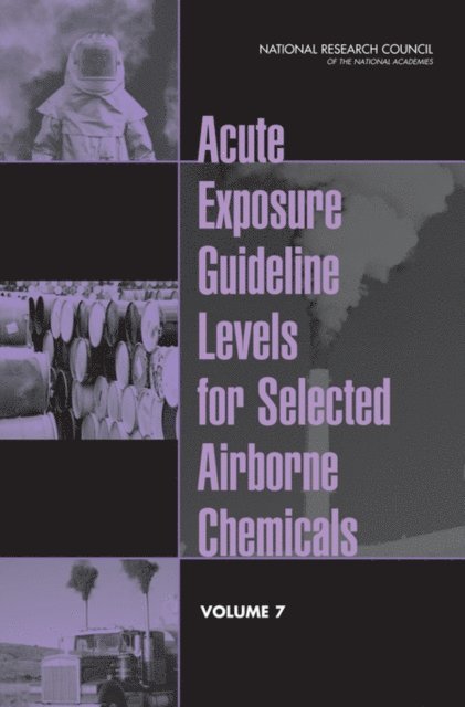 Committee on Acute Exposure Guideline Levels, Committee on Toxicology, Board on Environmental Studies and Toxicology, Division on Earth and Life Studies, National Research Council - Acute Exposure Guideline Levels for Selected Airborne Chemicals, E-bok