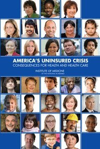 Institute of Medicine, Board on Health Care Services, Committee on Health Insurance Status and Its Consequences - America's Uninsured Crisis, Häftad