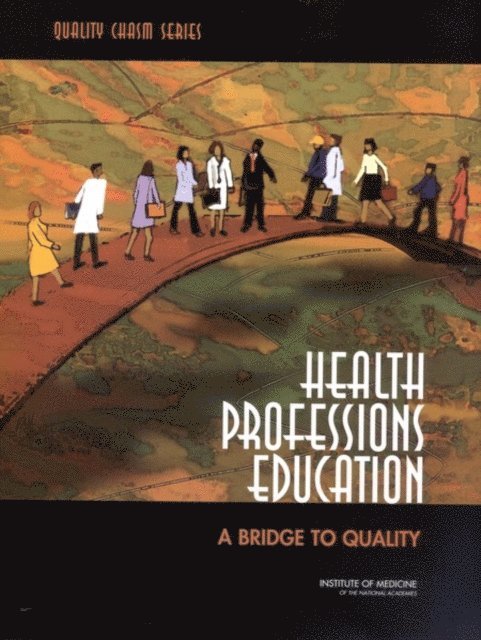 Committee on the Health Professions Education Summit, Board on Health Care Services, Institute of Medicine, Ann C. Greiner, Elisa Knebel - Health Professions Education, E-bok
