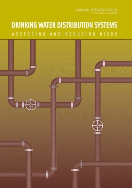 Committee on Public Water Supply Distribution Systems: Assessing and Reducing Risks, Water Science and Technology Board, Division on Earth and Life Studies, National Research Council - Drinking Water Distribution Systems, E-bok