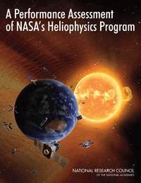 National Research Council, Division on Engineering and Physical Sciences, Space Studies Board, Committee on Heliophysics Performance Assessment - Performance Assessment of NASA's Heliophysics Program, Häftad