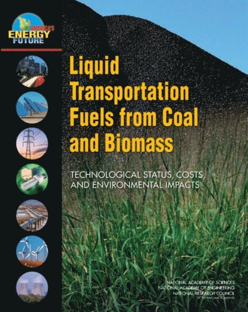 America's Energy Future Panel on Alternative Liquid Transportation Fuels, National Academy of Sciences, National Academy of Engineering, National Research Council - Liquid Transportation Fuels from Coal and Biomass, E-bok