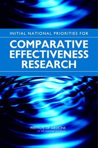 Institute of Medicine, Board on Health Care Services, Committee on Comparative Effectiveness Research Prioritization - Initial National Priorities for Comparative Effectiveness Research, Häftad