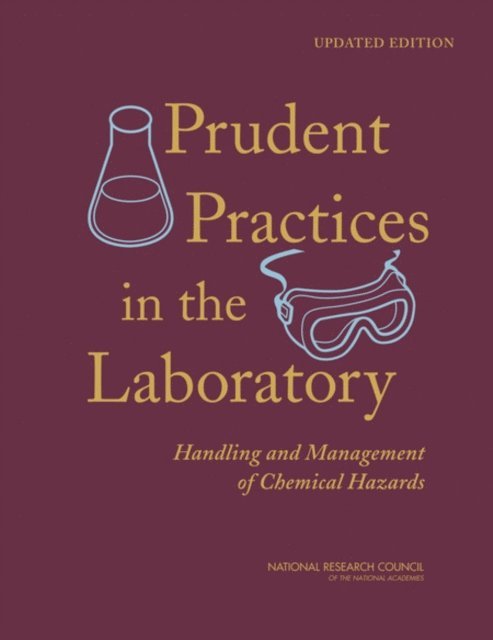 Committee on Prudent Practices in the Laboratory: An Update, Board on Chemical Sciences and Technology, Division on Earth and Life Studies, National Research Council - Prudent Practices in the Laboratory, E-bok