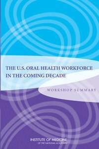 U.S. Oral Health Workforce in the Coming Decade
