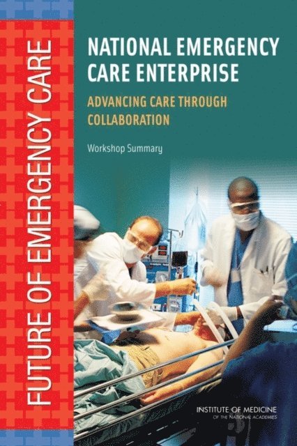 Board on Health Care Services, Institute of Medicine, Ben Wheatley - National Emergency Care Enterprise, E-bok