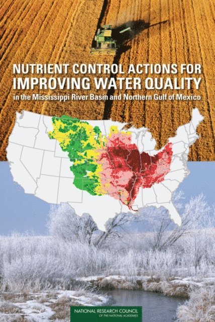 and Technical Aspects of Nutrient Pollutant Load Allocation and Implementation Committee on the Mississippi River and the Clean Water Act: Scientific, Modeling, Water Science and Technology Board, Division on Earth and Life Studies, National Research Council - Nutrient Control Actions for Improving Water Quality in the Mississippi River Basin and Northern Gulf of Mexico, E-bok