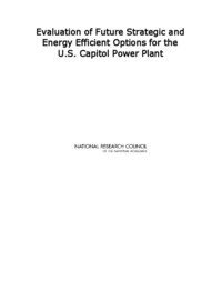 National Research Council, Division on Engineering and Physical Sciences, Board on Infrastructure and the Constructed Environment, Committee on the Evaluation of Future Strategic and Energy Efficient Alternatives for the U.S Capitol Power Plant - Evaluation of Future Strategic and Energy Efficient Options for the U.S. Capitol Power Plant, Häftad