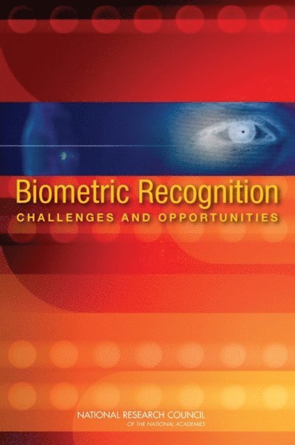 Whither Biometrics Committee, Computer Science and Telecommunications Board, Division on Engineering and Physical Sciences, National Research Council, Joseph N. Pato, Lynette I. Millett - Biometric Recognition, E-bok