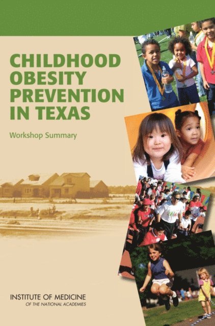 Food and Nutrition Board, Institute of Medicine, Kara Nyberg, Annina Catherine Burns, Lynn Parker - Childhood Obesity Prevention in Texas, E-bok